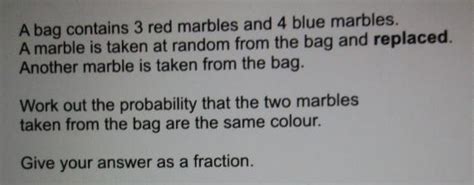 A Bag Contains 3 Red Marbles And 4 Blue Marbles A Marble Is Taken At