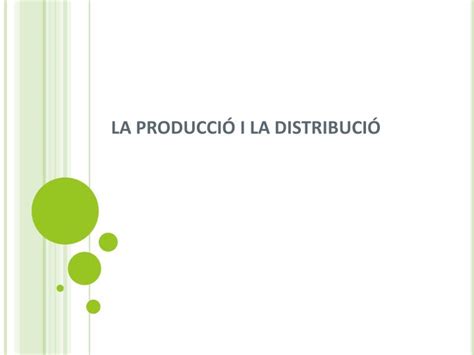 Ppt La Producci I La Distribuci Powerpoint Presentation Free