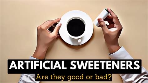 Artificial Sweeteners Are They Good Or Bad For You Youtube