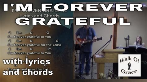 I M Forever Grateful With Lyrics And Chords Youtube