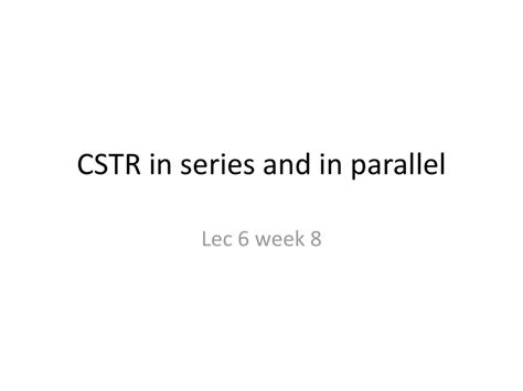 Cstr In Series And In Parallel Ppt Download