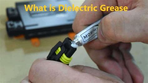 What is Dielectric Grease – Applications & How to Use it? – Rx Mechanic