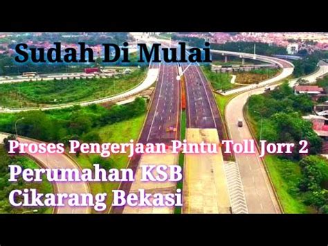 Pintu Toll Japek 2 Selatan KSB Mega Regency Sudah Mulai Di Kerjakan Bro