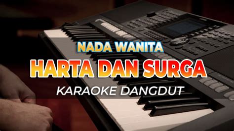 HARTA DAN SURGA KARAOKE DANGDUT WAWA MARISA NADA WANITA HQ AUDIO