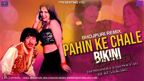 Pahin Ke Chale Bikini Purav Jha Mahua Singh Remix DJ So3India X DJ Soccag BeatsBajao
