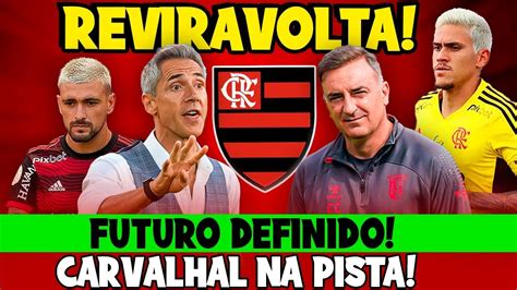 REVIRA VOLTA FLAMENGO DEFINE FUTURO DE PAULO SOUSA CARVALHAL NA PISTA