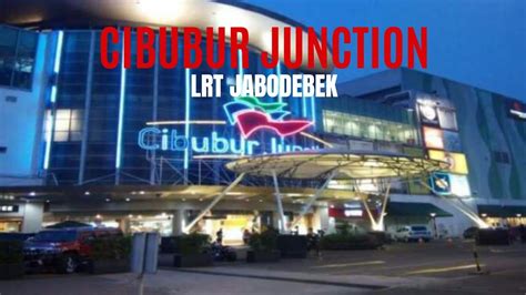 Cibubur Junction Terhubung Lrt Jabodebek Youtube