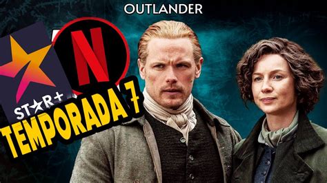 Outlander Temporada 7 Fecha Estreno Starz Y Netflix Cuando Sale