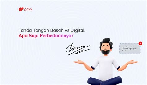 Tanda Tangan Basah Vs Digital Apa Saja Perbedaannya