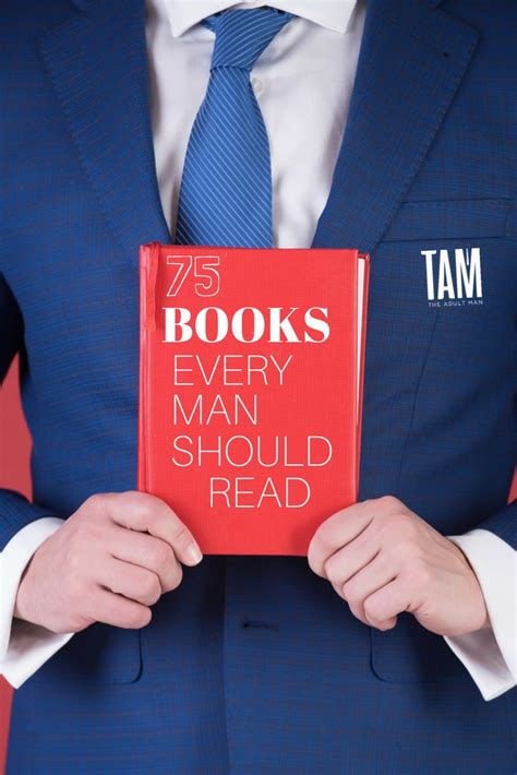 75 Books Every Man Should Read Inspirational Books Top Books To Read