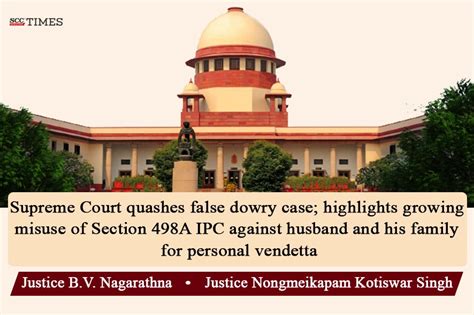 Supreme Court Quashes False Dowry Case Highlights Misuse Of Section