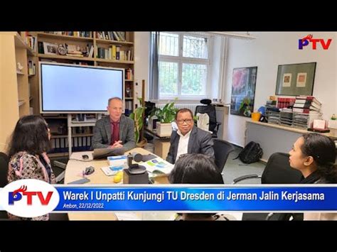 Pattimura Tv Warek I Unpatti Kunjungi Tu Dresden Di Jerman Jalin