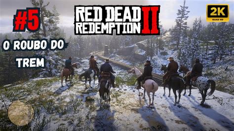 Red Dead Redemption 2 5 O Roubo Do Trem 2K RTX 3060TI GDDR6X I5