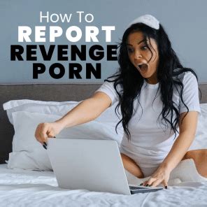 Steps To Report Revenge Porn To The Proper Authorities