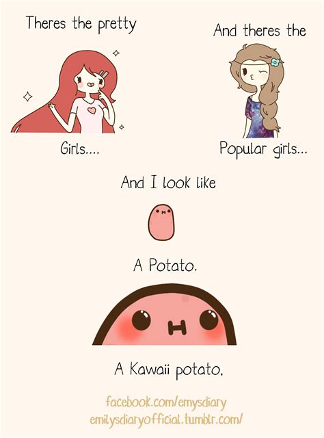 Kawaii Potato Theres The Pretty Girls And Theres The Popular