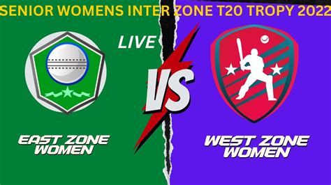 East Zone Women Vs West Zone Women T20 Match Live Senior Womens U19