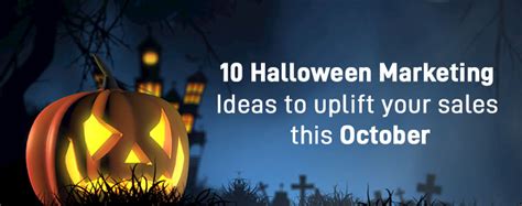 10 Halloween Marketing Ideas to Uplift your Sales this October