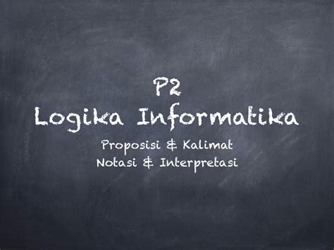 SOLUTION Logika Informatika Notasi Interpretasi Studypool