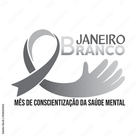 Janeiro Branco Janeiro Branco SaÚde Mental Janeiro Branco MÊs De