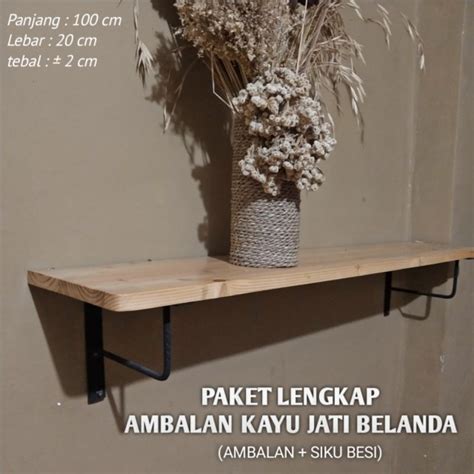 Jual Rak Ambalan Kayu Jati Belanda Ukuran X X Cm Shopee Indonesia