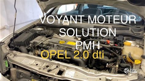 VOYANT MOTEUR PMH OPEL 2 0 DTI YouTube