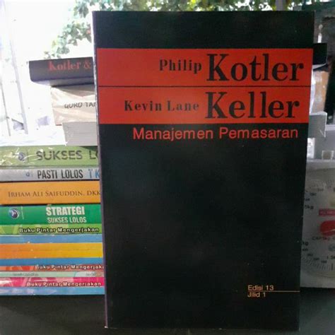 Jual Buku Philip Kotler Kevin Lane Keller Edisi 13 Jilid 1 Manejemen