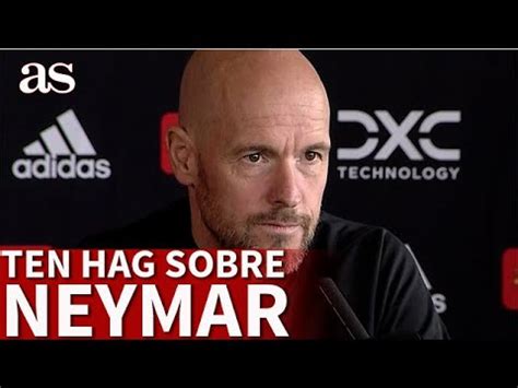 TEN HAG Responde Sobre Los RUMORES De NEYMAR Diario AS YouTube