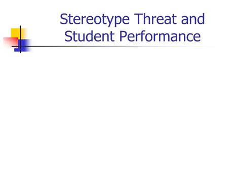 Ppt Stereotype Threat And Student Performance Powerpoint Presentation