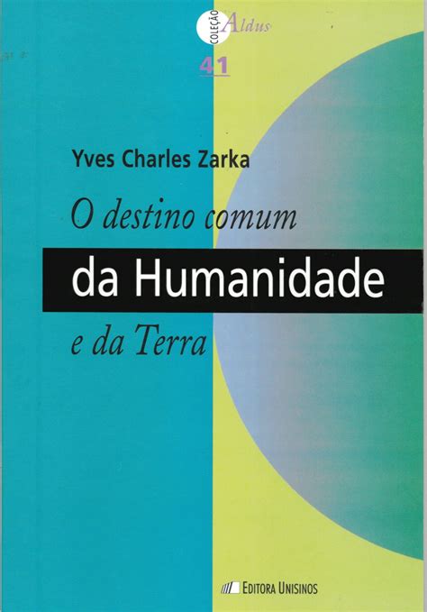 O Destino Comum Da Humanidade E Da Terra PDF Yves Charles Zarka