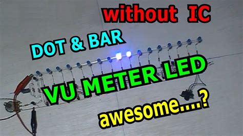 Without Ic Dot And Bar Mode Vu Meter Led Diy Youtube