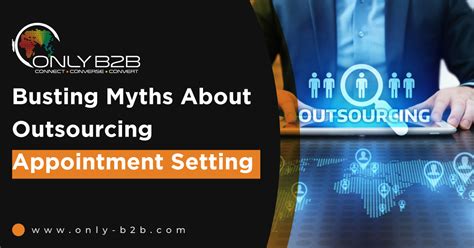 Busting Myths About Outsourcing Appointment Setting