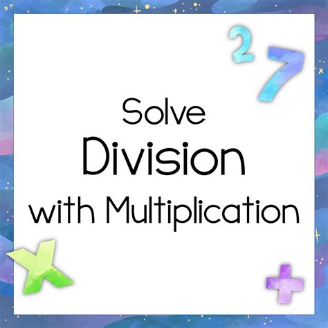 Solve Division With Multiplication - Digital Math Games