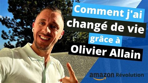 Comment J Ai Chang De Vie Gr Ce Olivier Allain Et Amazon Revolution