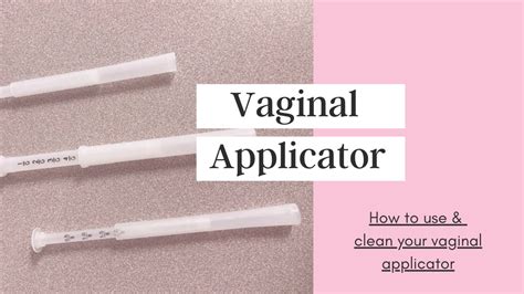 How To Use And Clean A Vaginal Applicator Youtube