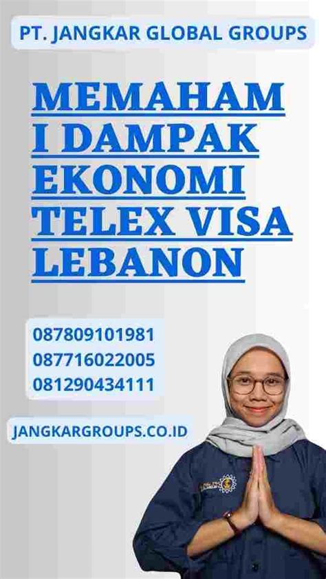 Memahami Dampak Ekonomi Telex Visa Lebanon Jangkar Global Groups