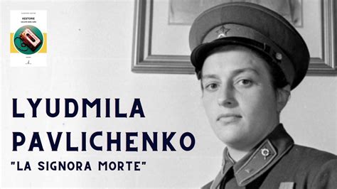 Lyudmila Pavlichenko La Signora Morte Racconto Tratto Dal Libro