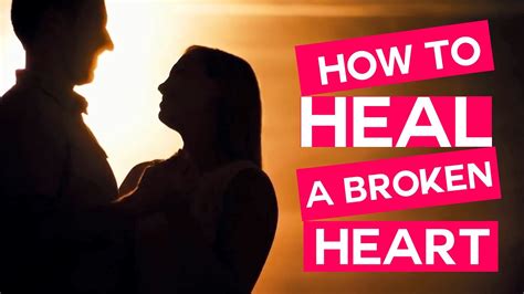 How To Heal A Broken Heart 👉 Steps On How To Heal A Broken Heart Video