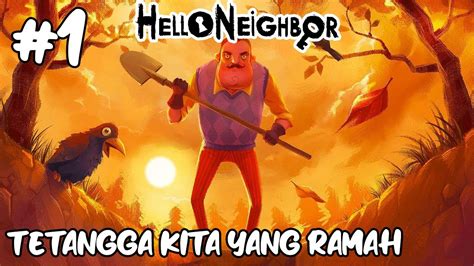 MARI KITA SELIDIKI RUMAH BAPAK INI Hello Neighbor YouTube