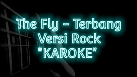 The Fly Versi Rock Terbang Karoke Karaoke 1 Youtube