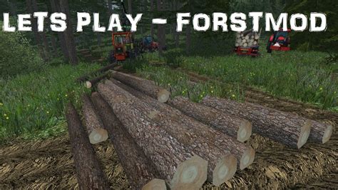 Das Forst Mod Lets Play Landwirtschafts Simulator Folge