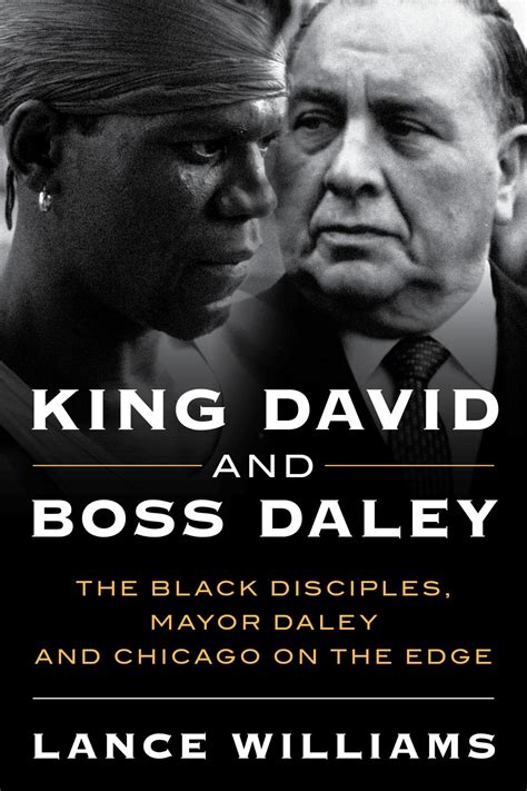 King David And Boss Daley The Black Disciples Mayor Daley And