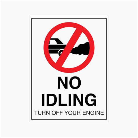 No Idling Turn Off Your Engine Sign Get Signs