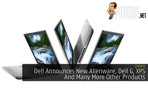 Dell Announces New Alienware Dell G Xps And Many More Other Products