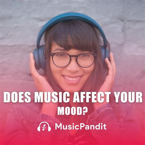 Does Music Affect Your Mood Music Pandit