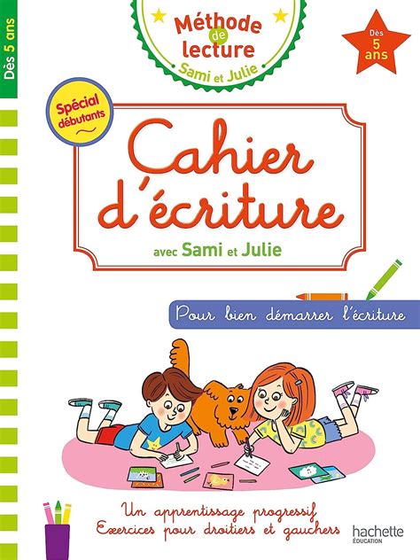 Amazon Fr Cahier D Criture Sami Et Julie D S Ans Collectif Livres