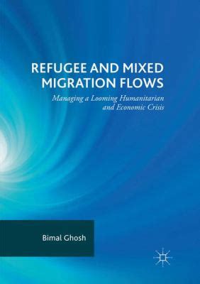 Refugee And Mixed Migration Flows Managing A Looming Humanitarian And