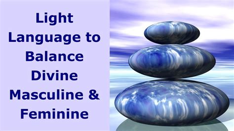 Balance Divine Masculine And Feminine Energies With Light Language