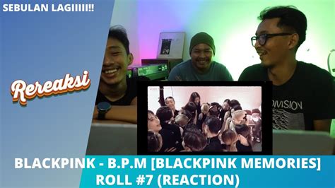 Blackpink B P M Blackpink Memories Roll Reaction Youtube