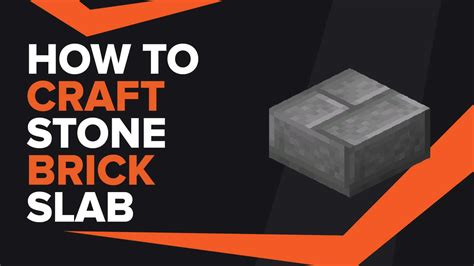 How To Make Stone Brick Slab In Minecraft