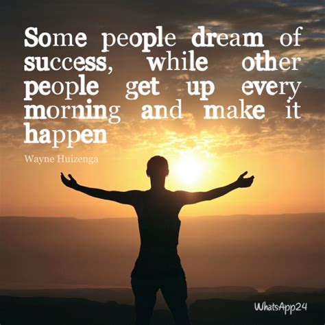 Some People Dream Of Success While Other People Get Up Every Morning